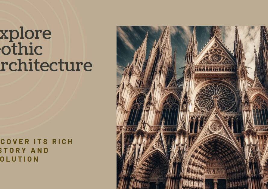 The Origins and Evolution of Gothic Architecture: A Deep Dive