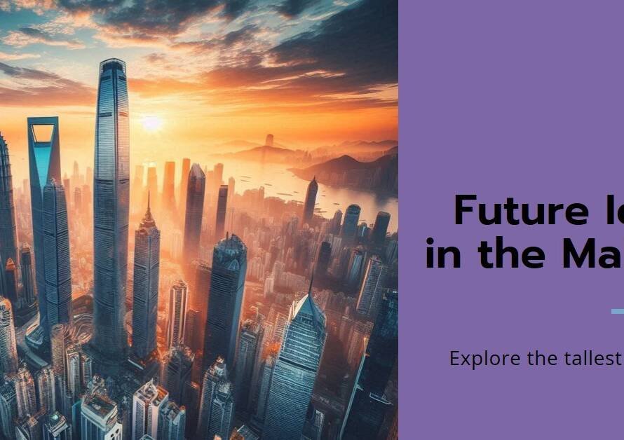 The World’s 25 Tallest Buildings Under Construction: Future Icons in the Making