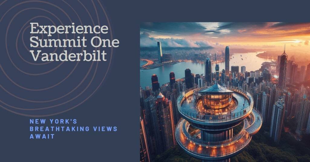 Summit One Vanderbilt: New York’s Latest Observation Deck