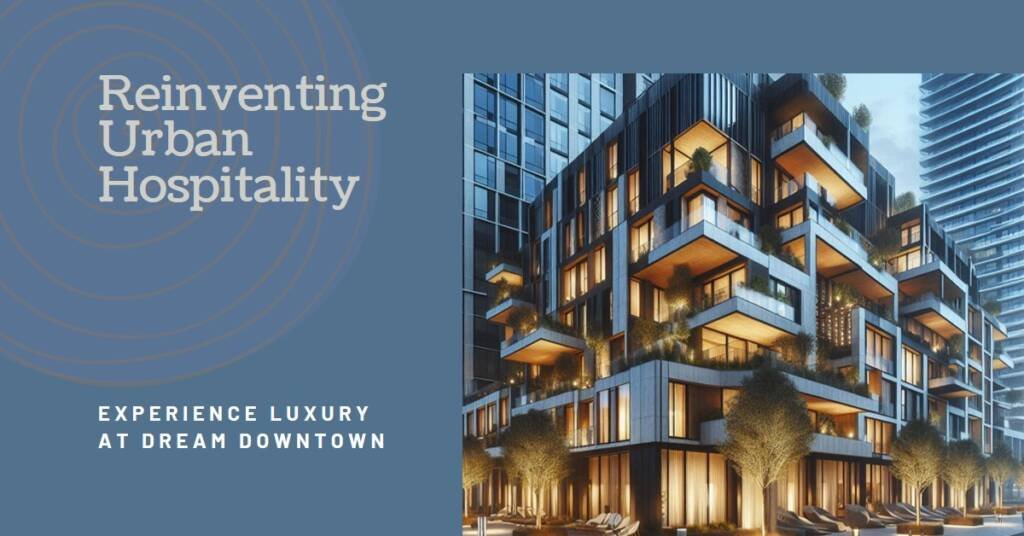 Dream Downtown Hotel by Handel Architects: Reinventing Urban Hospitality