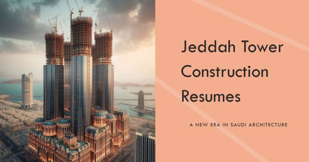 World’s Tallest Skyscraper in Jeddah Resumes Construction: A New Era in Saudi Architecture