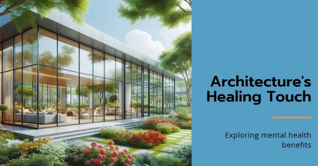 The Impact of Architecture on Mental Health and Well-being