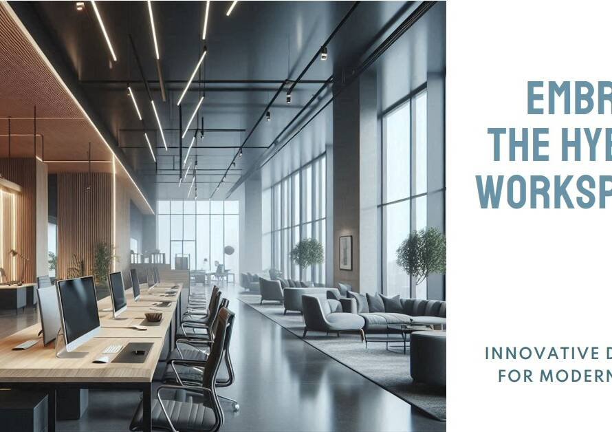 The Future of Workspaces: Designing for a Hybrid Workforce