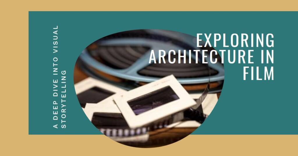 The Relationship Between Architecture and Cinematography