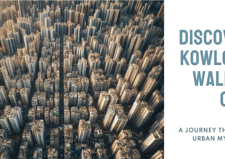 Kowloon Walled City: Exploring Its Enduring Urban Mystique