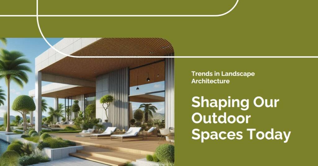 More on Landscape Architecture: Trends Shaping Outdoor Spaces