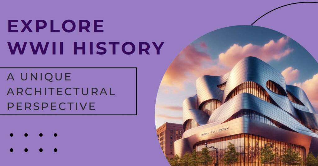 The National World War II Museum: A Historic Perspective from Voorsanger Architects
