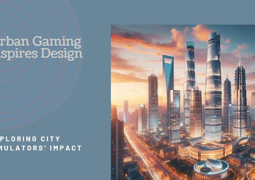 Urban Gaming: When City Simulators Inspire Architectural Thinking