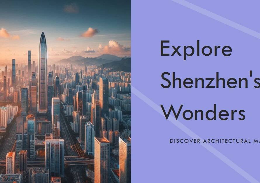 Guangdong Province Highlights: Architectural Wonders in Shenzhen