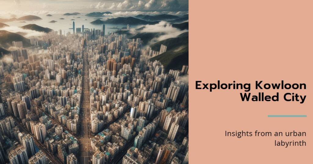 Revisiting Kowloon Walled City: Lessons from an Urban Labyrinth