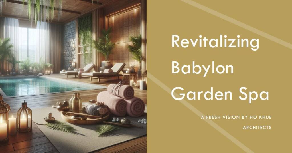 Babylon Garden Spa Renovation: Ho Khue Architects’ Refreshing Vision