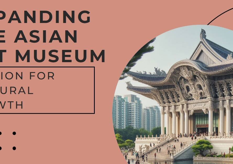 Expanding San Francisco’s Asian Art Museum: A Vision for Growth