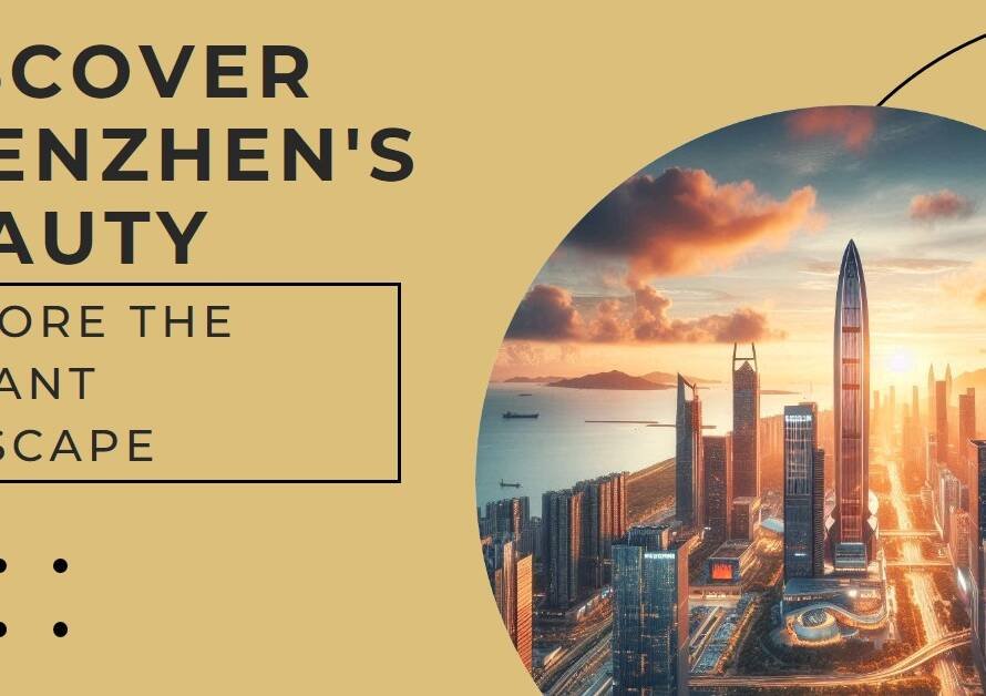 Shenzhen in Focus: Unveiling Guangdong Province’s Vibrant Cityscape