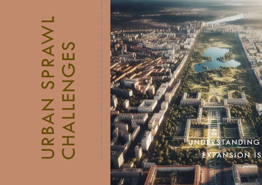Urban Sprawl: The Challenges of Expanding Cities