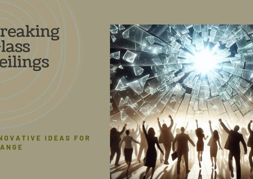 Glass Ceilings Again: More Ways to Improve Environments