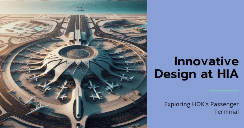 Hamad International Airport Passenger Terminal Complex: HOK’s Innovation