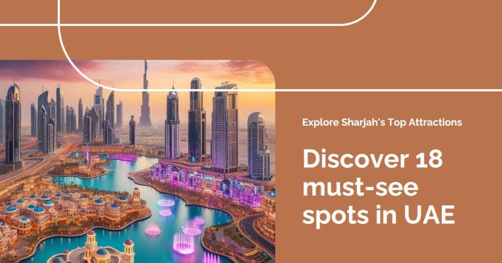 Sharjah City Guide: 18 Must-See Attractions in UAE