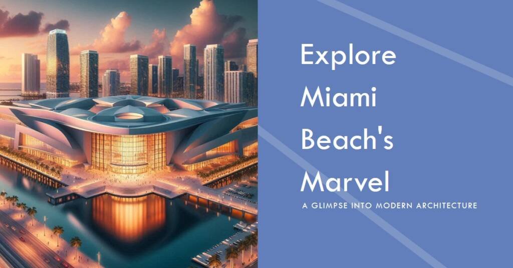 Miami Beach Convention Center: A Modern Architectural Marvel