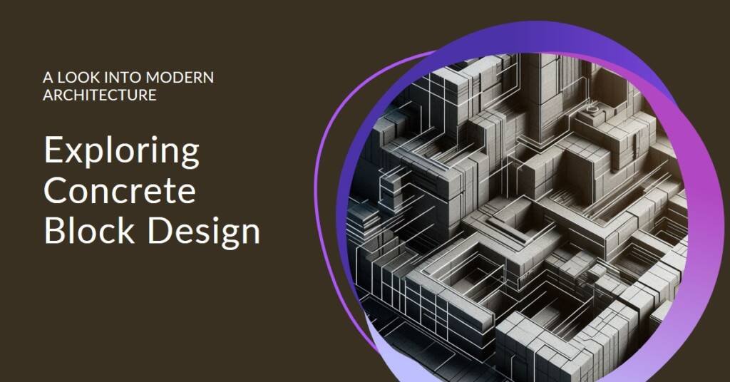 Modular Design: The Rise of Concrete Block Architecture