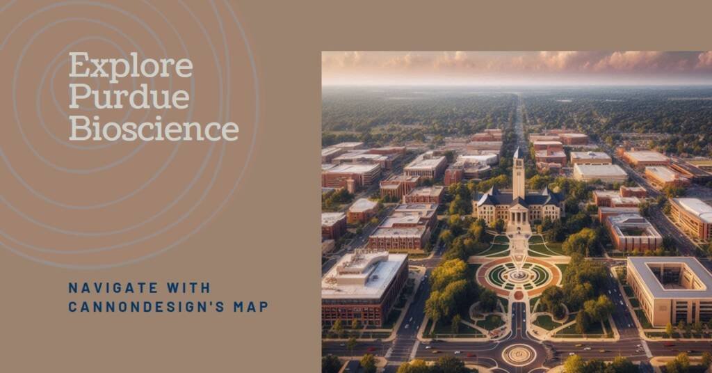 Purdue Bioscience: CannonDesign’s Campus Map