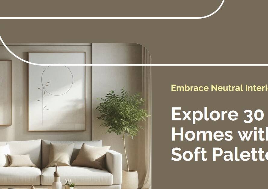 Neutral Interiors: 30 Homes, Soft Palettes
