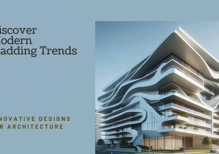 Exploring Cladding Trends in Modern Architecture