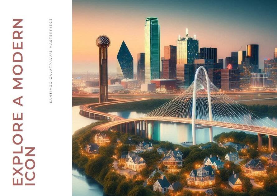 Santiago Calatrava’s Margaret Hunt Hill Bridge: A Modern Icon
