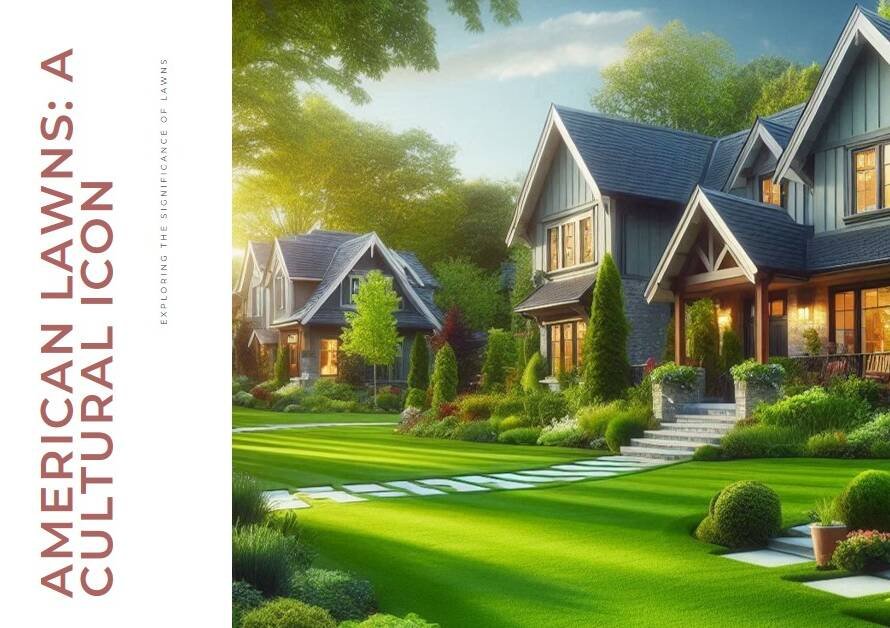 American Lawns: Cultural Symbols of the U.S. Landscape
