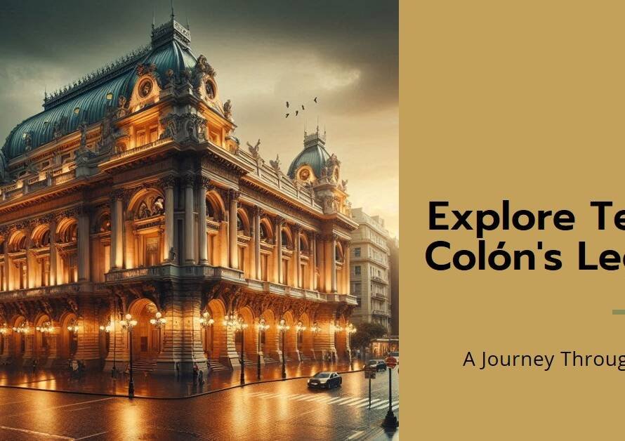 Teatro Colón in Buenos Aires: Tracing the History of a World-Class Theater