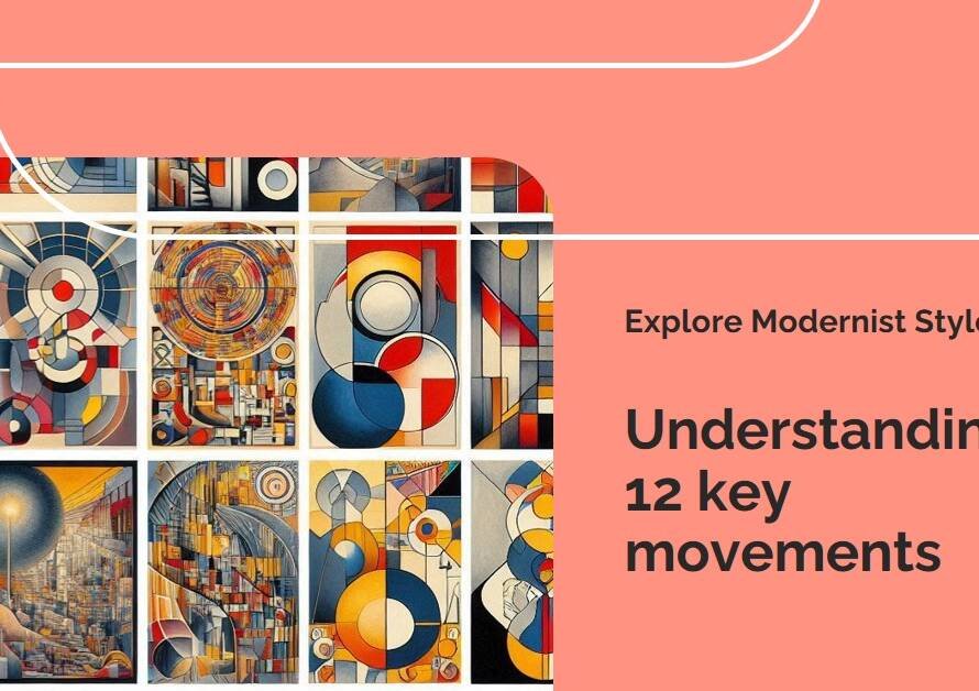 12 Important Modernist Styles Explained