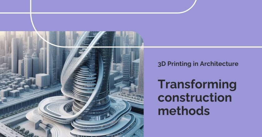 3D Printing: Reshaping Architecture and Construction