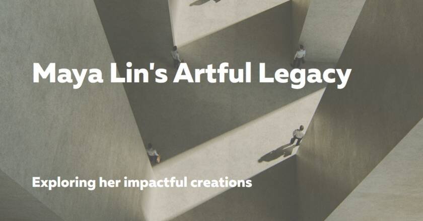 Spotlight: Maya Lin’s Influential Works