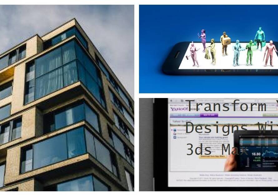 3ds Max: A Tool Transforming Architectural Visualization
