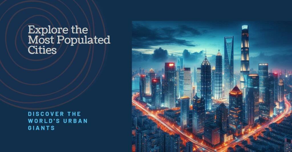 The 2022 Most Populated Cities in the World