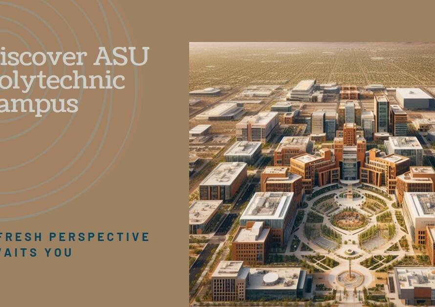 ASU Polytechnic Campus: A Second Look .