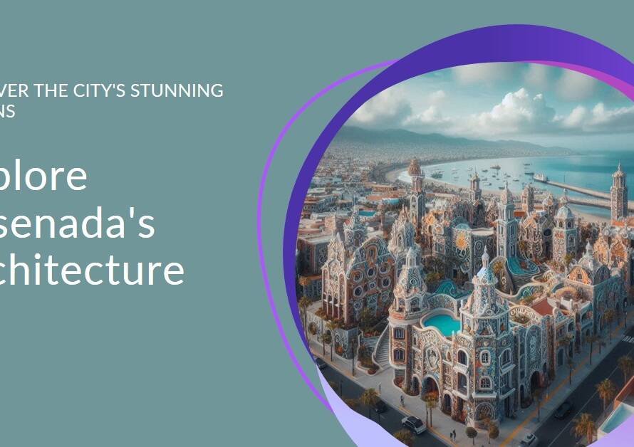 City of Ensenada: Architectural Highlights .